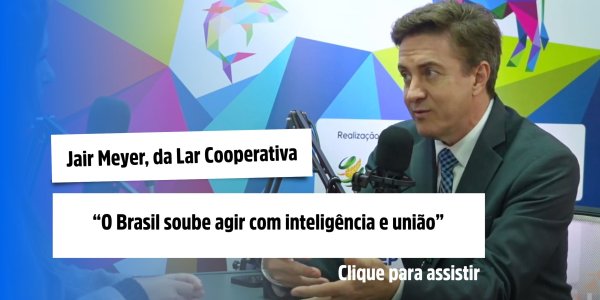 Jair Meyer, da Lar Cooperativa