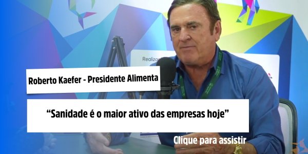 Roberto Kaefer - Presidente Alimenta